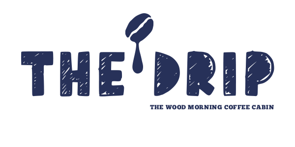 The Drip - is real - The Wood Morning Coffee Cabin newsletter